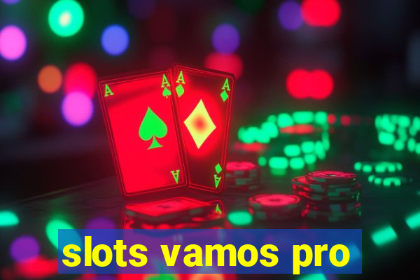 slots vamos pro